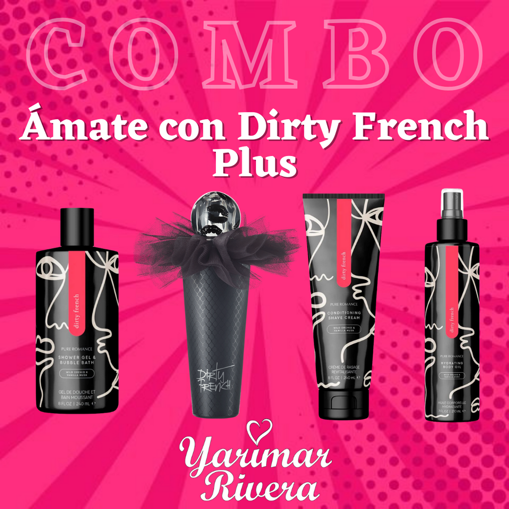 Ámate con Dirty French Plus
